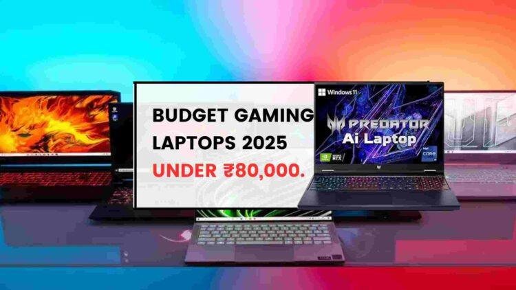 Top 5 Budget-Friendly Gaming Laptops in 2025: Best Performance Under ₹80,000 1 Budget Gaming Laptops 2025 - Top Picks Under ₹80,000.
