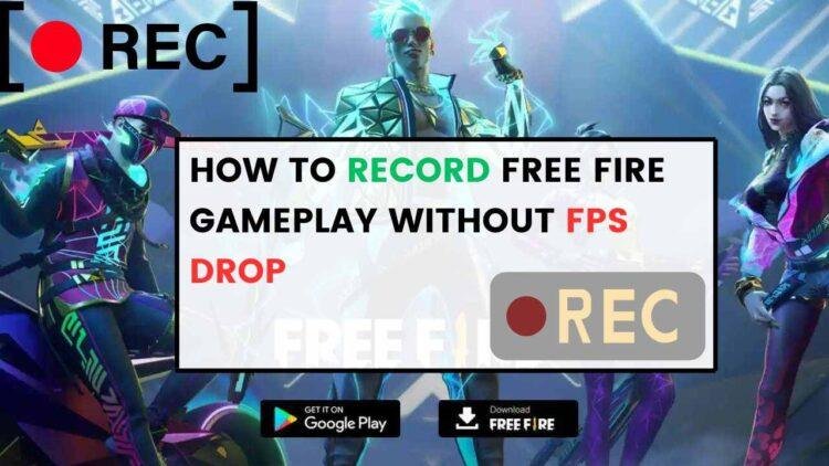 How to Record Free Fire Gameplay Without FPS Drop