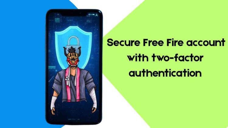 Secure Free Fire account with two-factor authentication